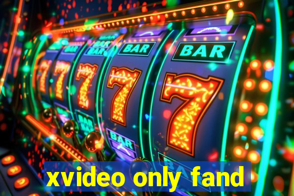 xvideo only fand